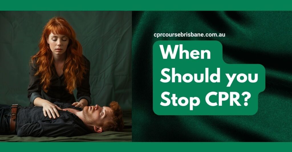 The image is a banner with the text "When Should you Stop CPR?" prominently displayed. The background features a woman with red hair performing CPR on an unconscious man lying on the ground. The woman appears focused and attentive. The website "cprcoursebrisbane.com.au" is mentioned at the top of the image. The design uses shades of green, with the text in white, making it stand out.